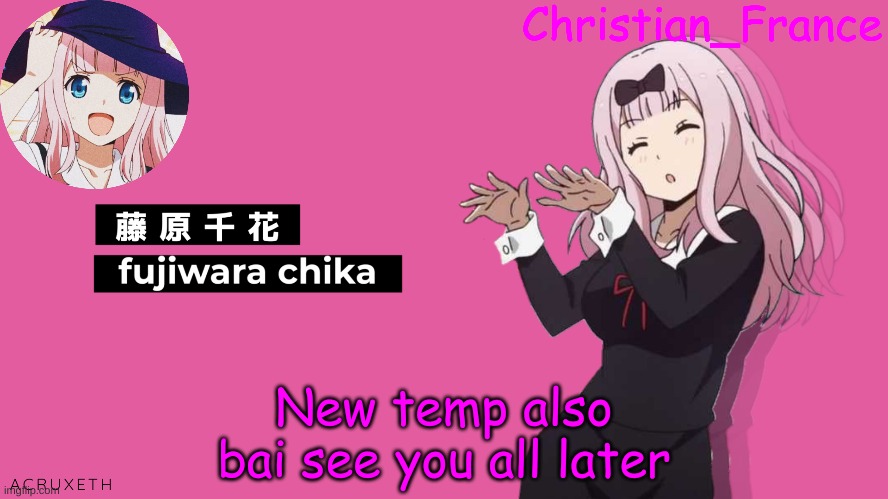 Bai | New temp also bai see you all later | made w/ Imgflip meme maker