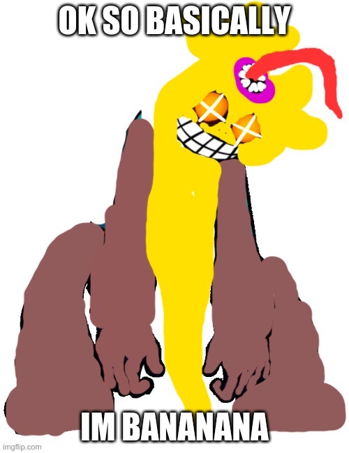 ISS THE MOST BEAUTIFUL THING IVE SEEN IN MA LAIF. ISSA BANANANA, NEXT TO A BANANANA | OK SO BASICALLY; IM BANANANA | image tagged in ballistic joe | made w/ Imgflip meme maker