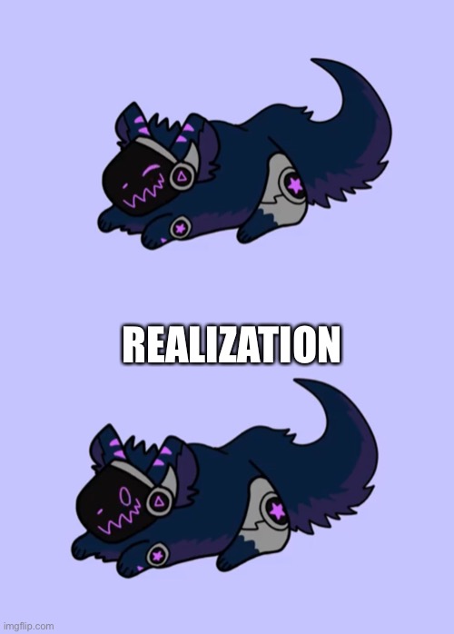 Protogen thing | REALIZATION | image tagged in protogen,furry | made w/ Imgflip meme maker