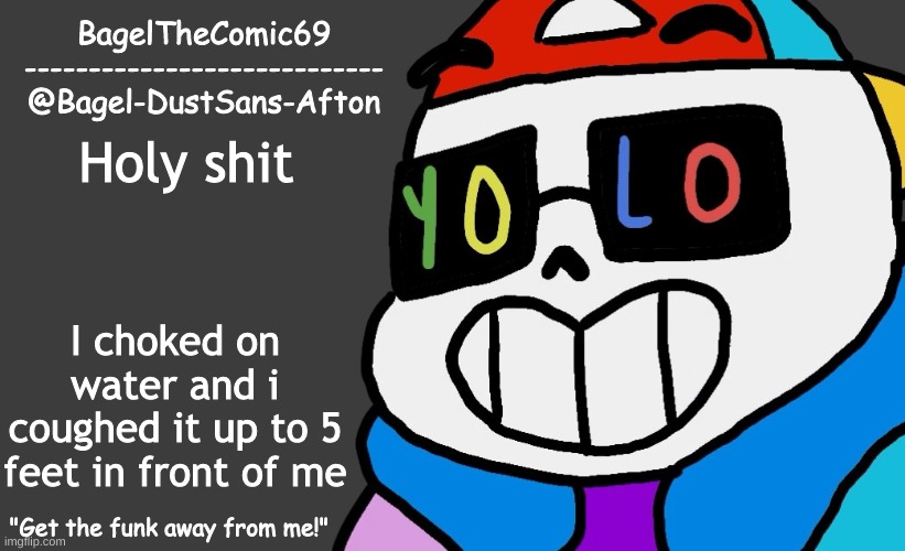 0-0 | Holy shit; I choked on water and i coughed it up to 5 feet in front of me | image tagged in announcement thing 13 | made w/ Imgflip meme maker