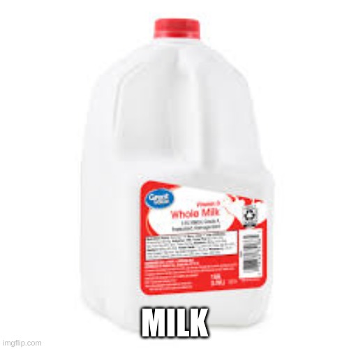 MILK | made w/ Imgflip meme maker
