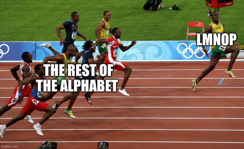 race usain bolt | LMNOP; THE REST OF THE ALPHABET | image tagged in race usain bolt | made w/ Imgflip meme maker