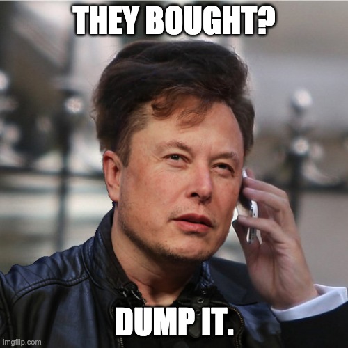 THEY BOUGHT? DUMP IT. | made w/ Imgflip meme maker