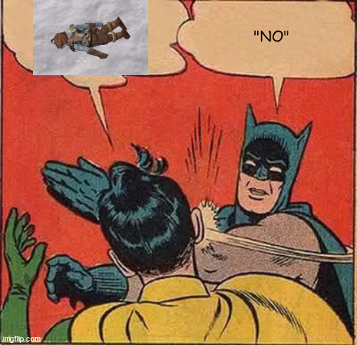 BAMAN | "NO" | image tagged in memes,batman slapping robin | made w/ Imgflip meme maker