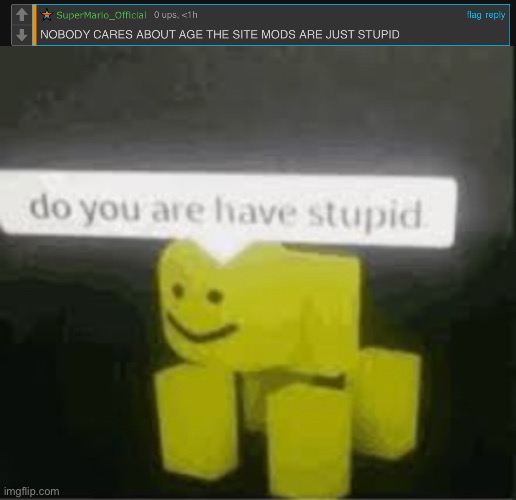 image tagged in do you are have stupid | made w/ Imgflip meme maker