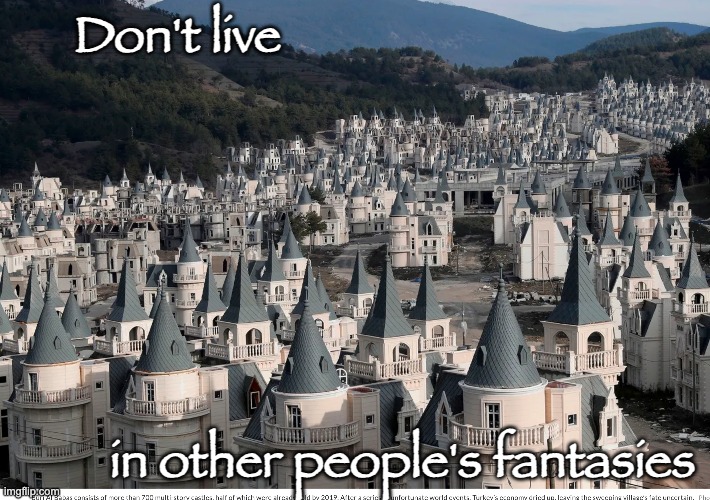 Abandoned fairy tale castle city | Don't live; in other people's fantasies | image tagged in castle,fairy tail,fantasy,spooky | made w/ Imgflip meme maker