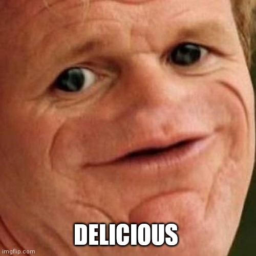 SOSIG | DELICIOUS | image tagged in sosig | made w/ Imgflip meme maker