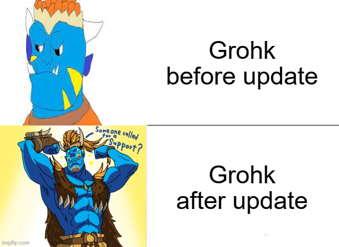 paladins grohk | Grohk before update; Grohk after update | image tagged in memes | made w/ Imgflip meme maker