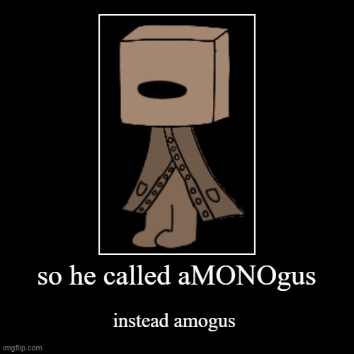 ripoff amogus name amonogus | image tagged in funny,demotivationals,amogus,ripoff | made w/ Imgflip demotivational maker