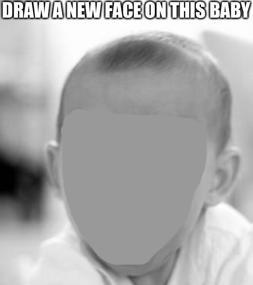 Angry Baby Meme | DRAW A NEW FACE ON THIS BABY | image tagged in memes,angry baby | made w/ Imgflip meme maker