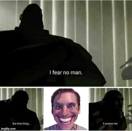 I'm scared of When the Imposter is Sus | image tagged in i fear no man,among us,team fortress 2,when the imposter is sus,sus,tf2 heavy | made w/ Imgflip meme maker