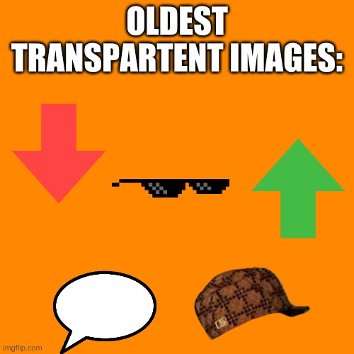 i will be doing others later. | OLDEST TRANSPARTENT IMAGES: | image tagged in memes,blank transparent square | made w/ Imgflip meme maker