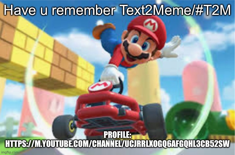 MKT Mario Jump Boost | Have u remember Text2Meme/#T2M; PROFILE: HTTPS://M.YOUTUBE.COM/CHANNEL/UCJRRLXOGQ6AFGQHL3CB52SW | image tagged in mkt mario jump boost | made w/ Imgflip meme maker