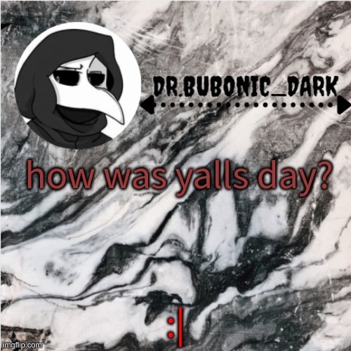 Hehe Scp 049 temps go brrrrrrrr (thanks uno) | how was yalls day? :| | image tagged in hehe scp 049 temps go brrrrrrrr thanks uno | made w/ Imgflip meme maker