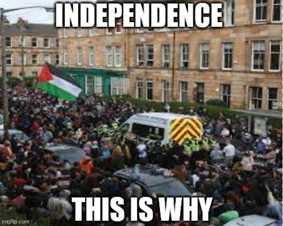 Independence. This is why. | image tagged in scottish independence | made w/ Imgflip meme maker