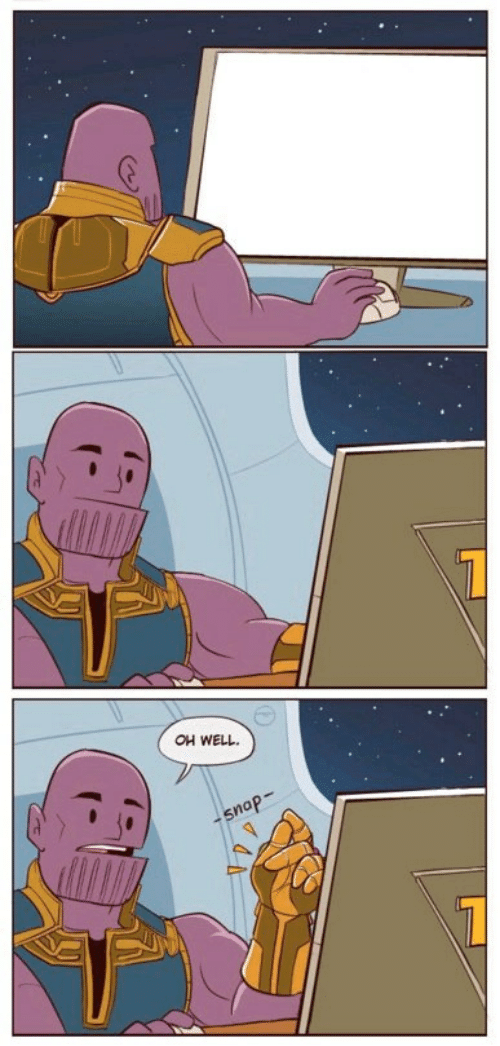 Thanos destroying the world by snaping his fingers Blank Meme Template