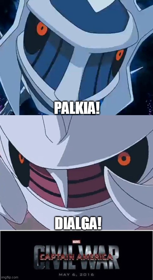dialga and palkia meme | PALKIA! DIALGA! | image tagged in memes,marvel civil war 1,pokemon,funny,meme parody | made w/ Imgflip meme maker