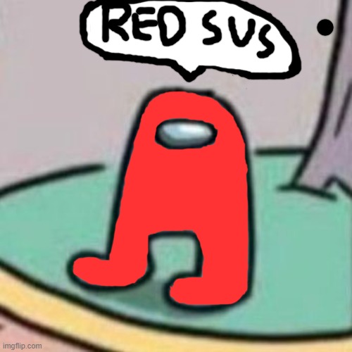 Red is sus - Imgflip