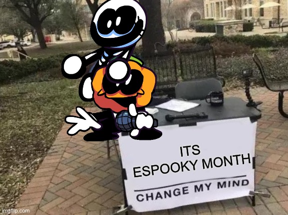 E | ITS ESPOOKY MONTH | made w/ Imgflip meme maker