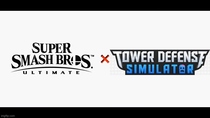 Smash Ultimate x Tower Defense Simulator | image tagged in super smash bros ultimate x blank,tower defense simulator | made w/ Imgflip meme maker