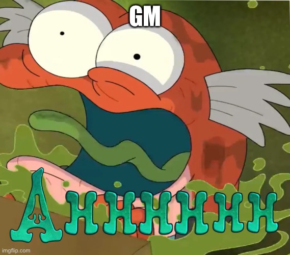 I can see people are shitposting already | GM | image tagged in ahhhhhh | made w/ Imgflip meme maker