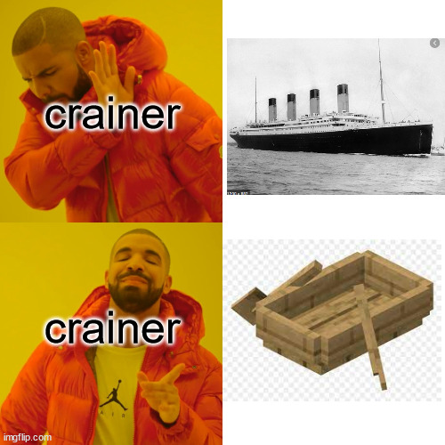 who watches crainer | crainer; crainer | image tagged in memes,drake hotline bling,youtuber,crainer,boat time | made w/ Imgflip meme maker