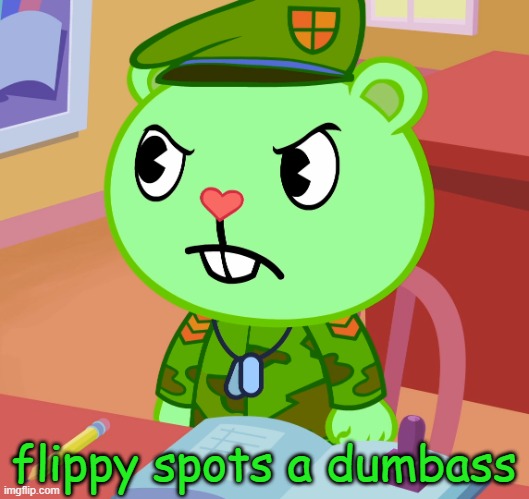 High Quality Flippy spots a dumbass Blank Meme Template