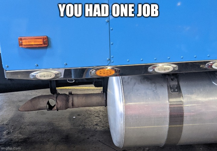 You had one job | YOU HAD ONE JOB | image tagged in funny memes | made w/ Imgflip meme maker