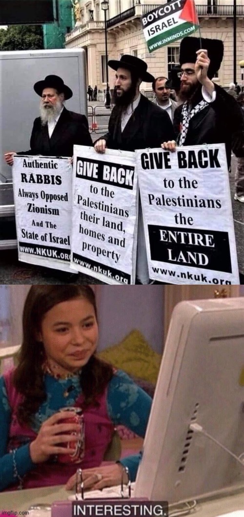 Fascinating, isn’t it? People hold opinions you wouldn’t expect sometimes. Don’t put people into boxes. | image tagged in boycott israel rabbis,icarly interesting,israel,israel jews,jewish,jew | made w/ Imgflip meme maker