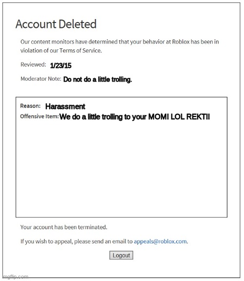 e | 1/23/15; Do not do a little trolling. Harassment; We do a little trolling to your MOM! LOL REKT!! | image tagged in banned from roblox,roblox | made w/ Imgflip meme maker