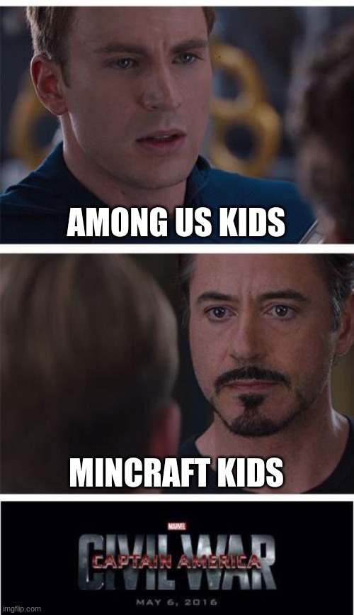 Among us vs mincraft | AMONG US KIDS; MINCRAFT KIDS | image tagged in memes,marvel civil war 1 | made w/ Imgflip meme maker