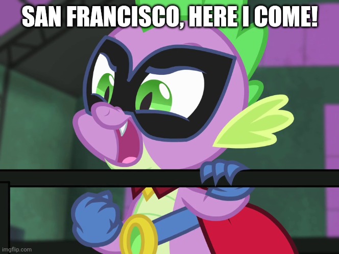 SAN FRANCISCO, HERE I COME! | made w/ Imgflip meme maker