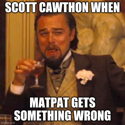 fnaf theory | SCOTT CAWTHON WHEN; MATPAT GETS SOMETHING WRONG | image tagged in memes,laughing leo | made w/ Imgflip meme maker
