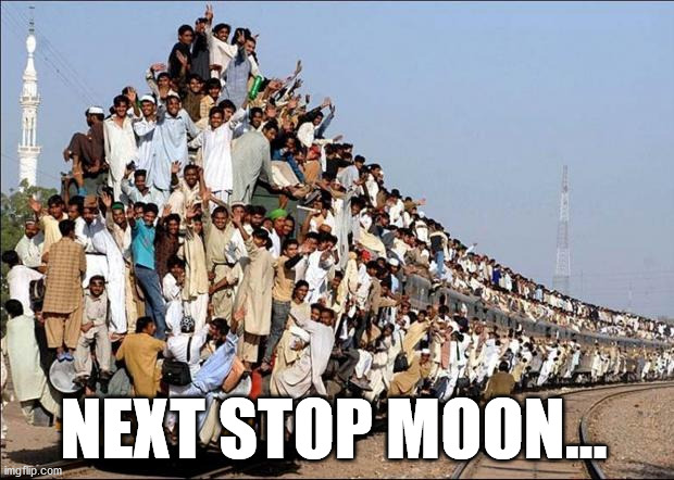 Indian Train | NEXT STOP MOON... | image tagged in indian train | made w/ Imgflip meme maker