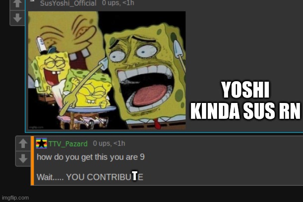 YOSHI KINDA SUS RN; T | made w/ Imgflip meme maker