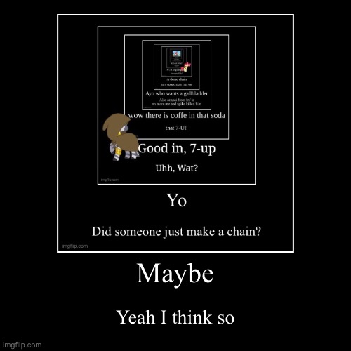 image tagged in funny,demotivationals | made w/ Imgflip demotivational maker