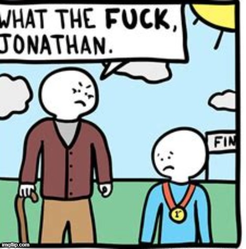What the fuck johnathan | image tagged in what the fuck johnathan | made w/ Imgflip meme maker