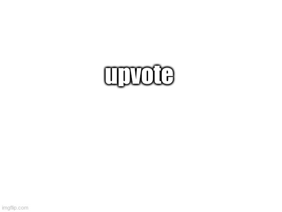 this is a test | upvote | image tagged in blank white template | made w/ Imgflip meme maker