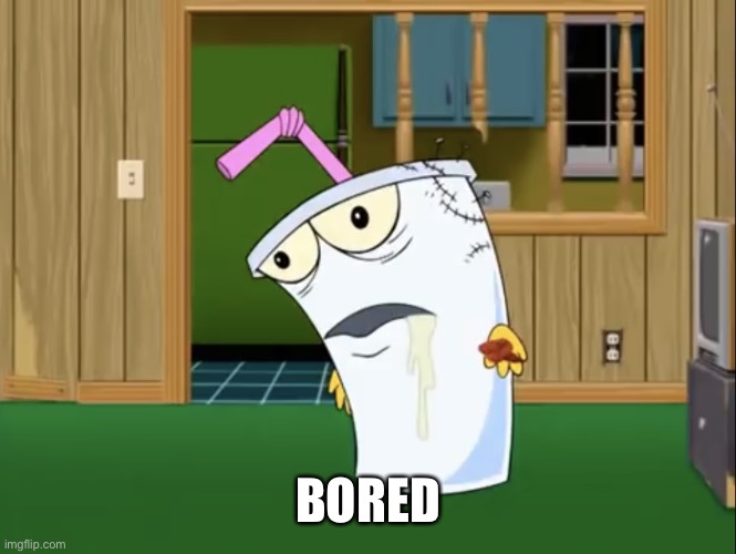 Master Shake with Brain Surgery | BORED | image tagged in master shake with brain surgery | made w/ Imgflip meme maker