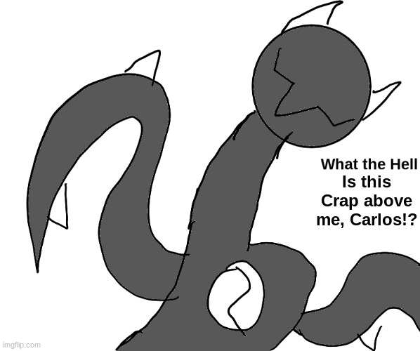 Spike WTH | Is this Crap above me, Carlos!? | image tagged in spike wth | made w/ Imgflip meme maker