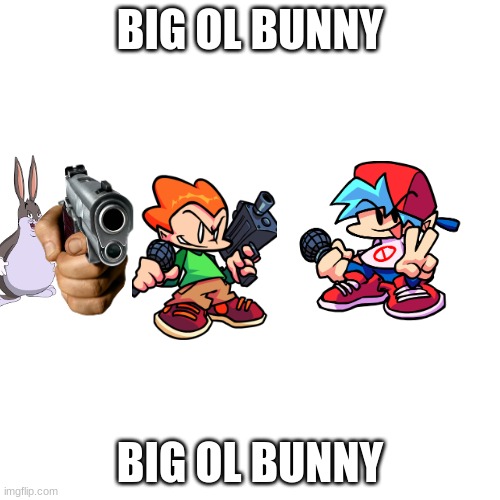 Blank Transparent Square Meme | BIG OL BUNNY; BIG OL BUNNY | image tagged in memes,blank transparent square | made w/ Imgflip meme maker