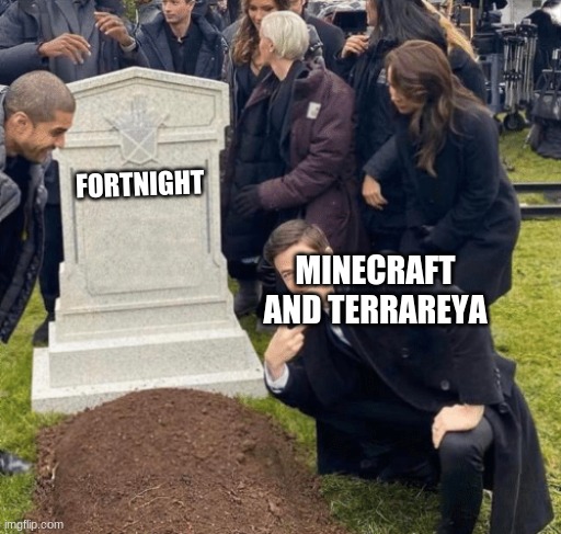 Grant Gustin over grave | FORTNIGHT; MINECRAFT AND TERRAREYA | image tagged in grant gustin over grave | made w/ Imgflip meme maker