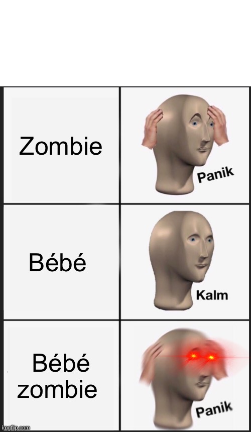 Panik Kalm Panik Meme | Zombie; Bébé; Bébé zombie | image tagged in memes,panik kalm panik | made w/ Imgflip meme maker