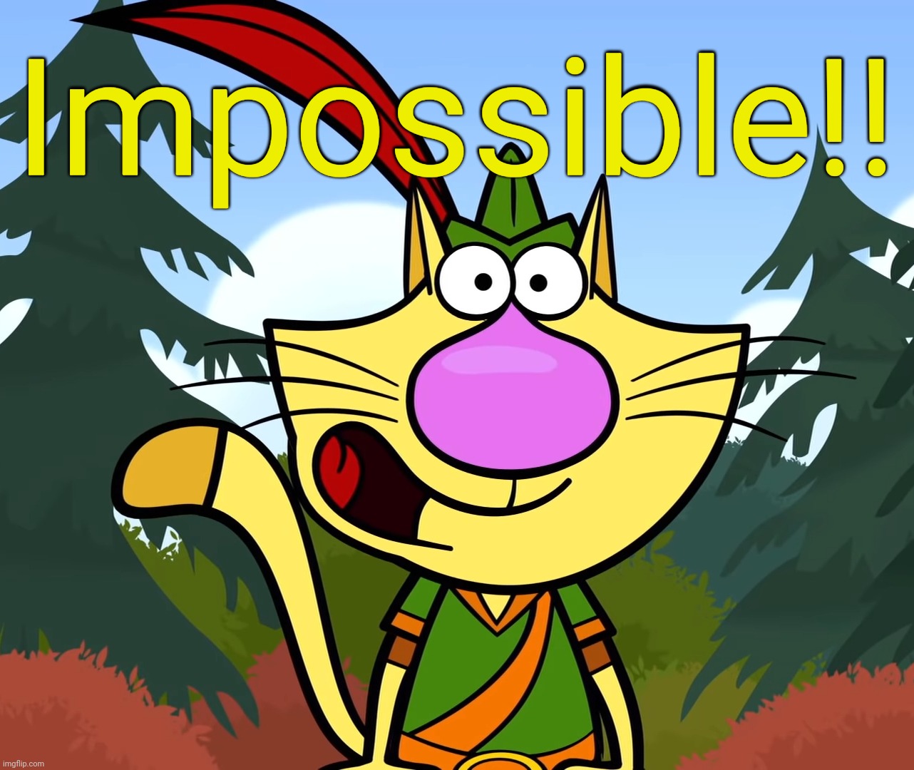 No Way!! (Nature Cat) | Impossible!! | image tagged in no way nature cat | made w/ Imgflip meme maker