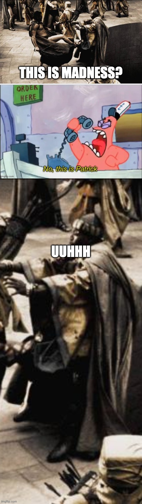 THIS IS MADNESS? UUHHH | image tagged in madness - this is sparta | made w/ Imgflip meme maker