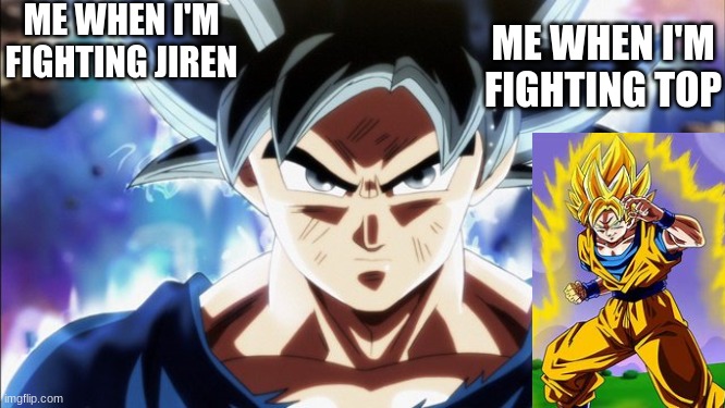 Goku UI Stealing His Cookies | ME WHEN I'M FIGHTING JIREN; ME WHEN I'M FIGHTING TOP | made w/ Imgflip meme maker