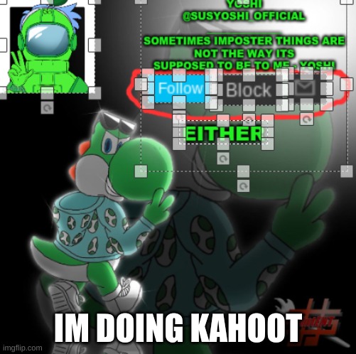 Kahoot | IM DOING KAHOOT | image tagged in yoshi_official announcement temp v3 | made w/ Imgflip meme maker