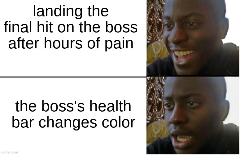 R.I.P My character | landing the final hit on the boss after hours of pain; the boss's health bar changes color | image tagged in disappointed black guy | made w/ Imgflip meme maker
