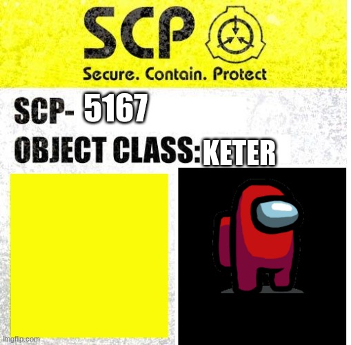 SCP Sign Generator | 5167; KETER | image tagged in scp sign generator | made w/ Imgflip meme maker