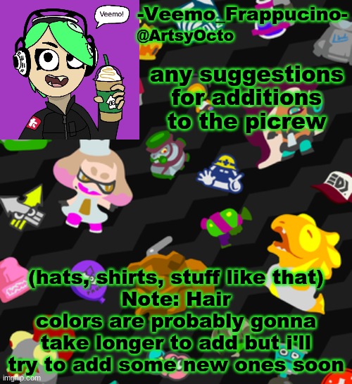 Veemo_Frappucino's Octo Expansion template | any suggestions for additions to the picrew; (hats, shirts, stuff like that)
Note: Hair colors are probably gonna take longer to add but i'll try to add some new ones soon | image tagged in veemo_frappucino's octo expansion template | made w/ Imgflip meme maker